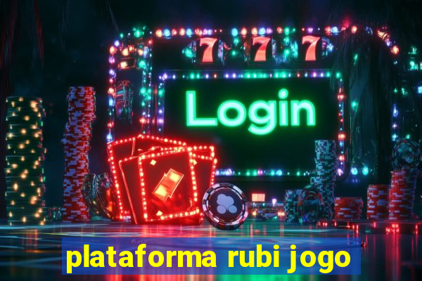 plataforma rubi jogo